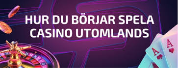 Utforska Utländska Casino Fördelar och Risker